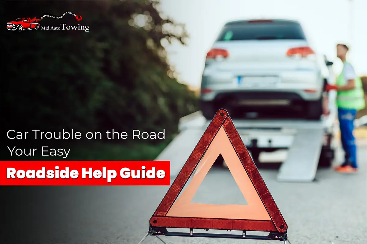 Car Trouble on the Road Your Easy Roadside Help Guide
